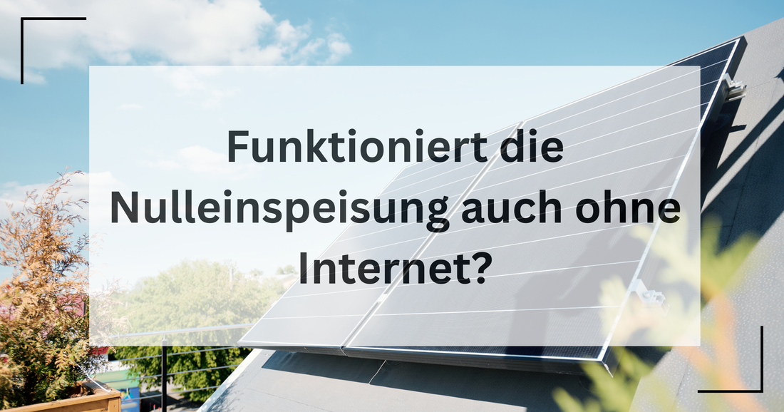 Hier wird die Frage geklärt ob sich die Nulleinspeisung auch ohne Anbindung zum Internet betreiben lässt