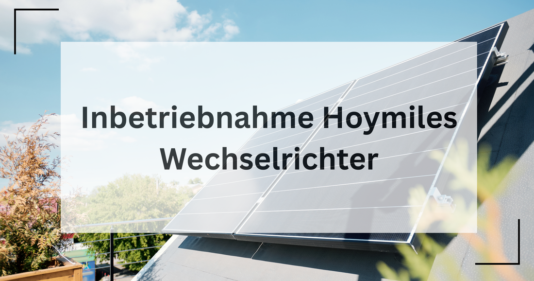 Fehlerquellen bei der Einrichtung eines Hoymiles Wechselrichters