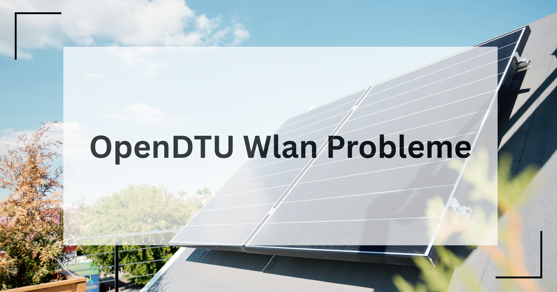 Was tun wenn es mit der Wlanverbindung mit der OpenDTU nicht klappt?