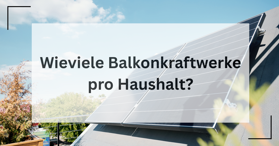 Wieviele Balkonkraftwerte darf man pro Haus betreiben?