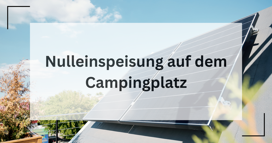 Nulleinspeisung auf dem Campingplatz