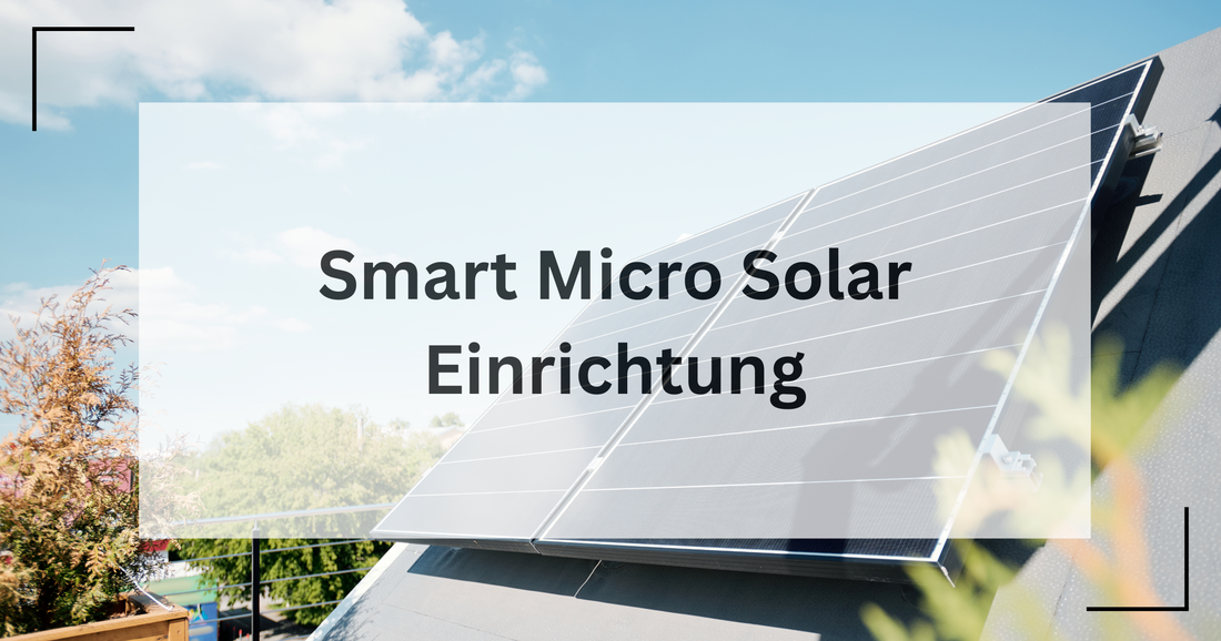 Inbetriebnahme des Smart Micro Solars