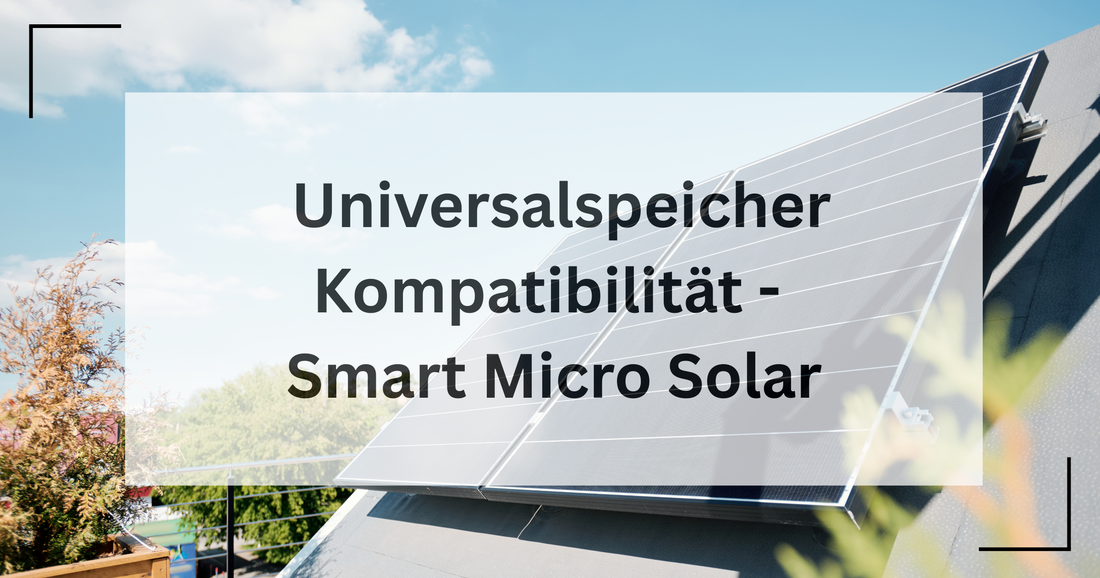  Universalspeicher Kompatibilität -  Smart Micro Solar