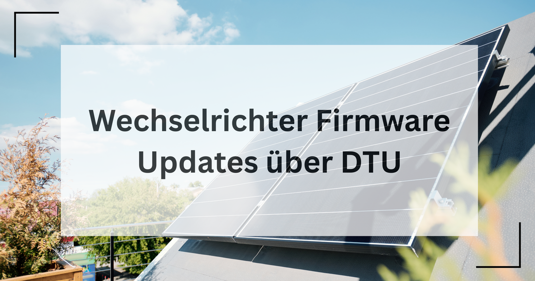 Wechselrichter mittels eine Data Transfer Unit (DTU) updaten